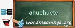 WordMeaning blackboard for ahuehuete